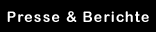 Presse & Berichte